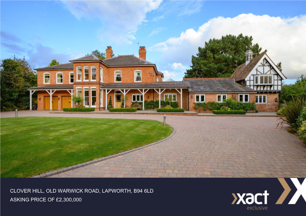 Clover Hill, Old Warwick Road, Lapworth, B94 6Ld Asking Price of £2,300,000