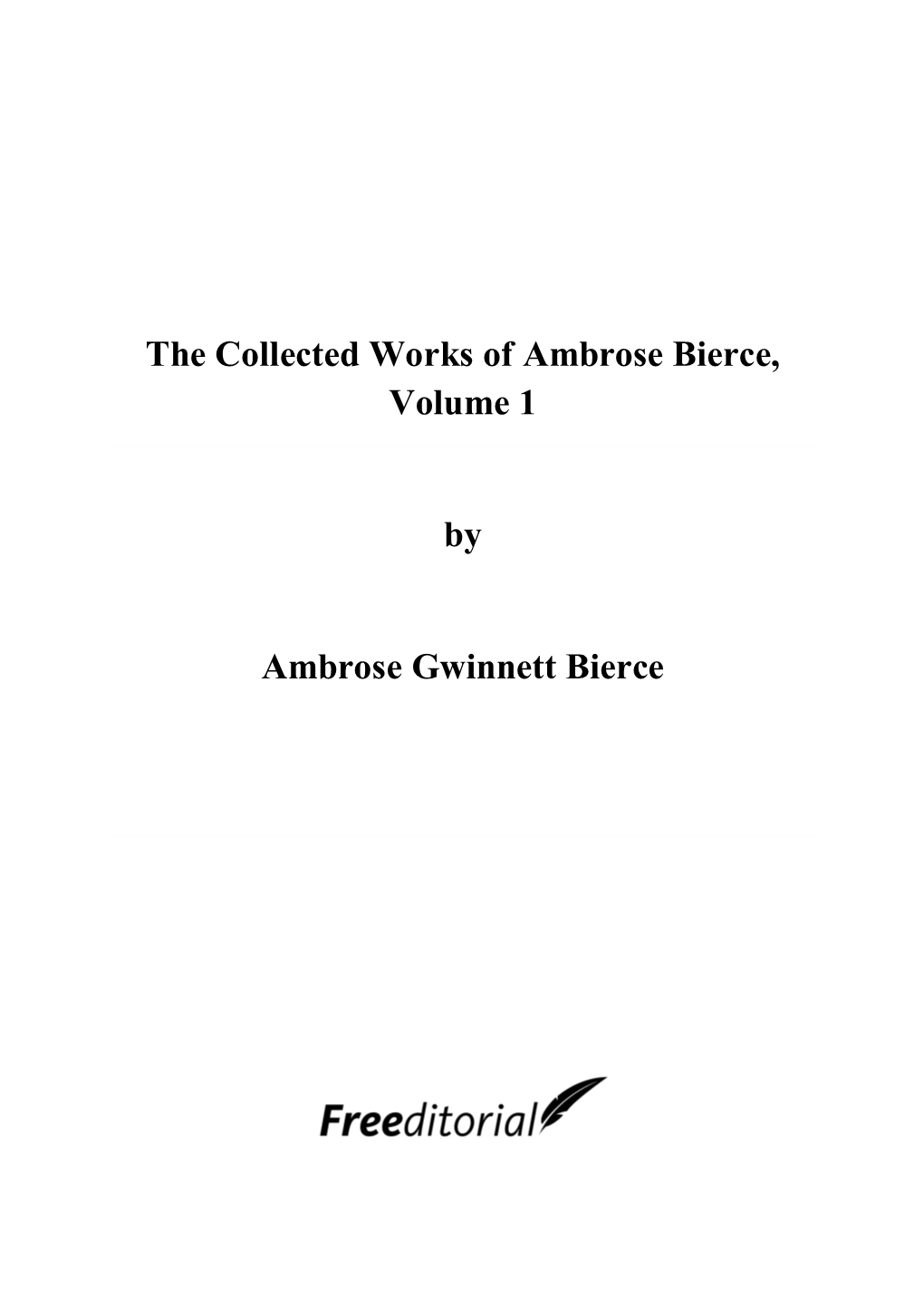 The Collected Works of Ambrose Bierce, Volume 1 by Ambrose