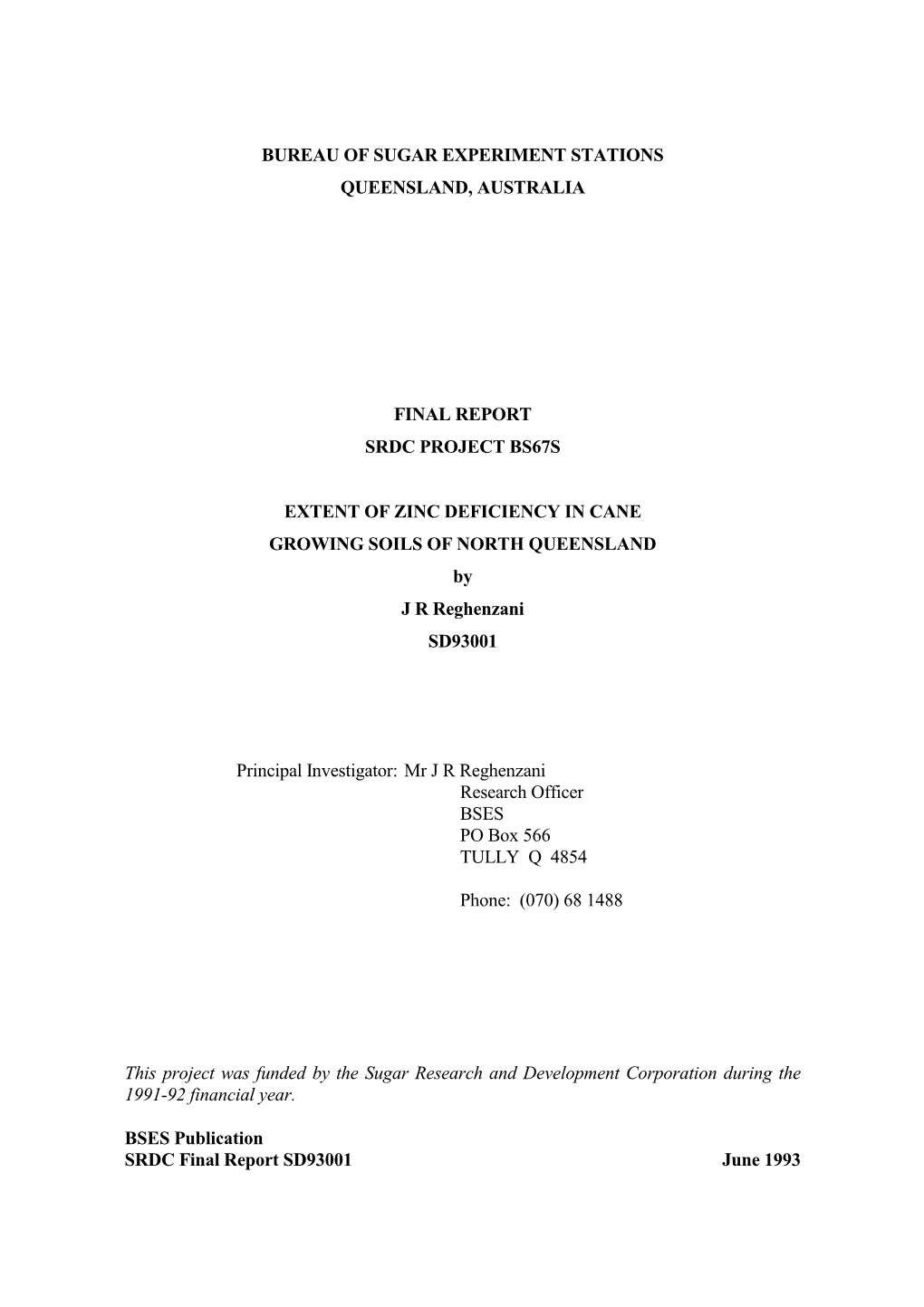 Bureau of Sugar Experiment Stations Queensland, Australia Final Report Srdc Project Bs67s Extent of Zinc Deficiency in Cane Grow