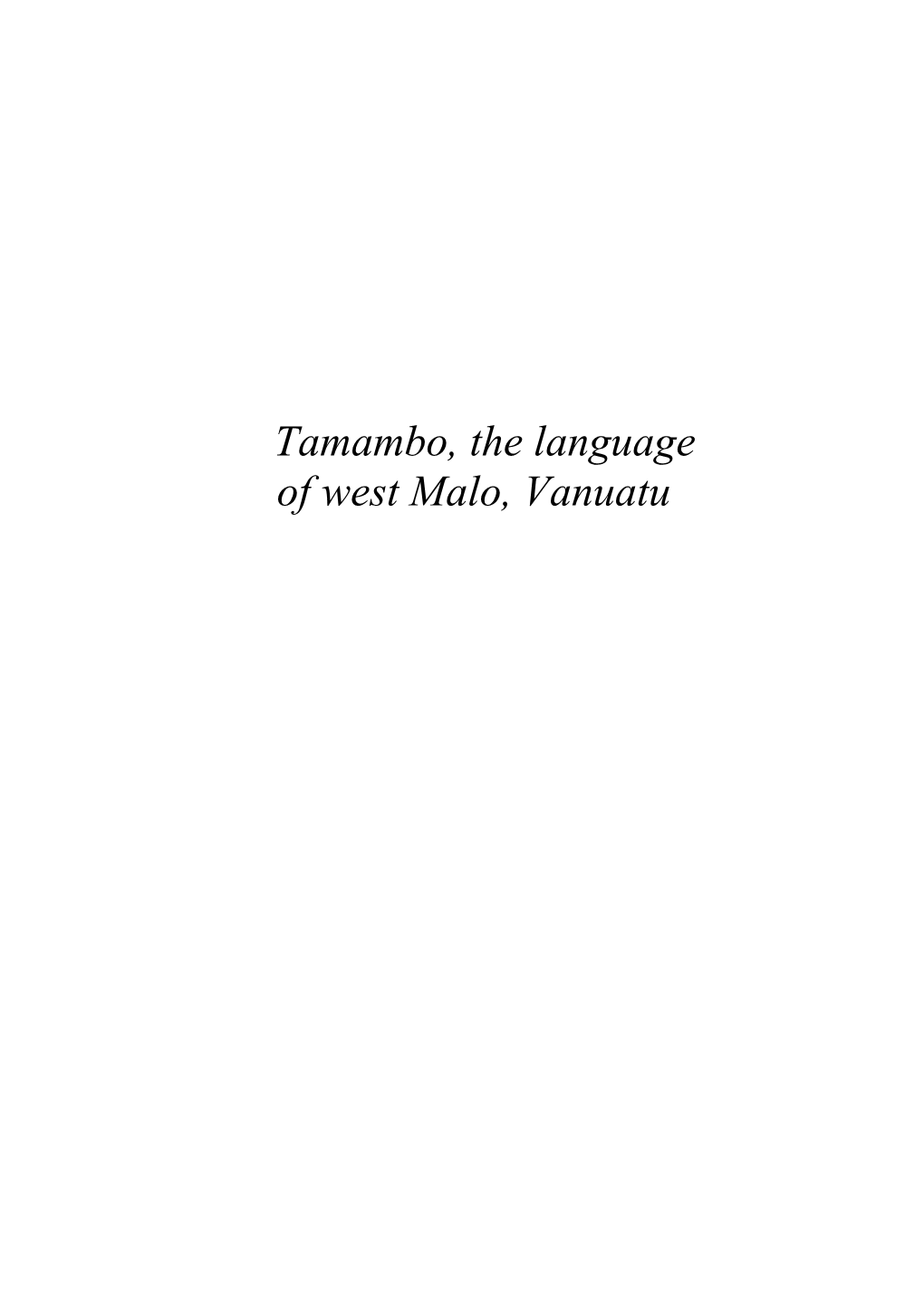 Tamambo, the Language of West Malo, Vanuatu Pacific Linguistics 622