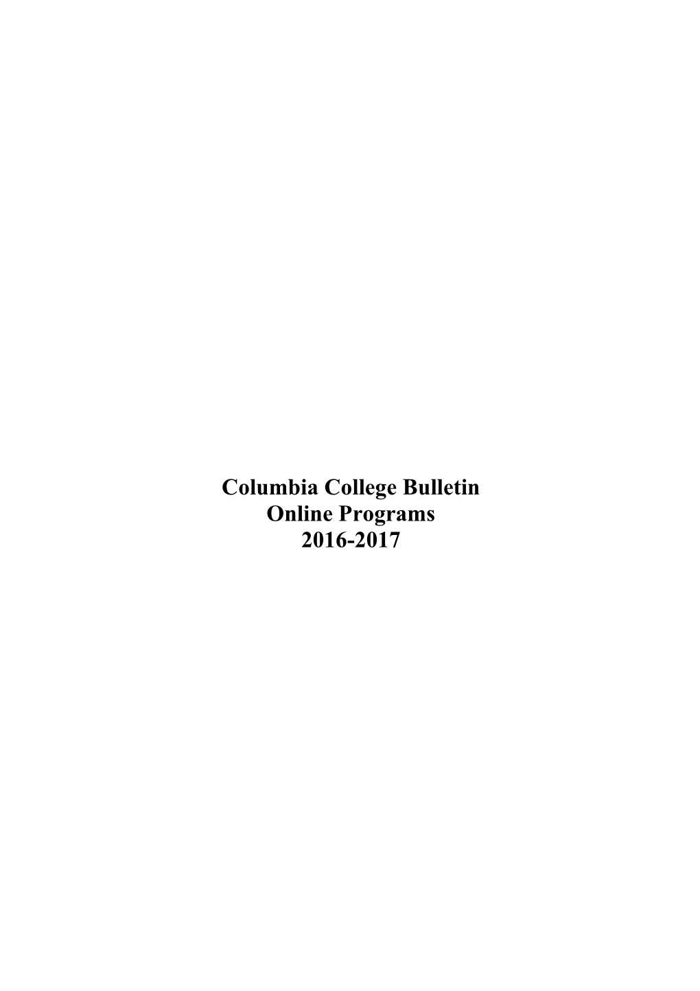 Columbia College Bulletin Online Programs 2016-2017