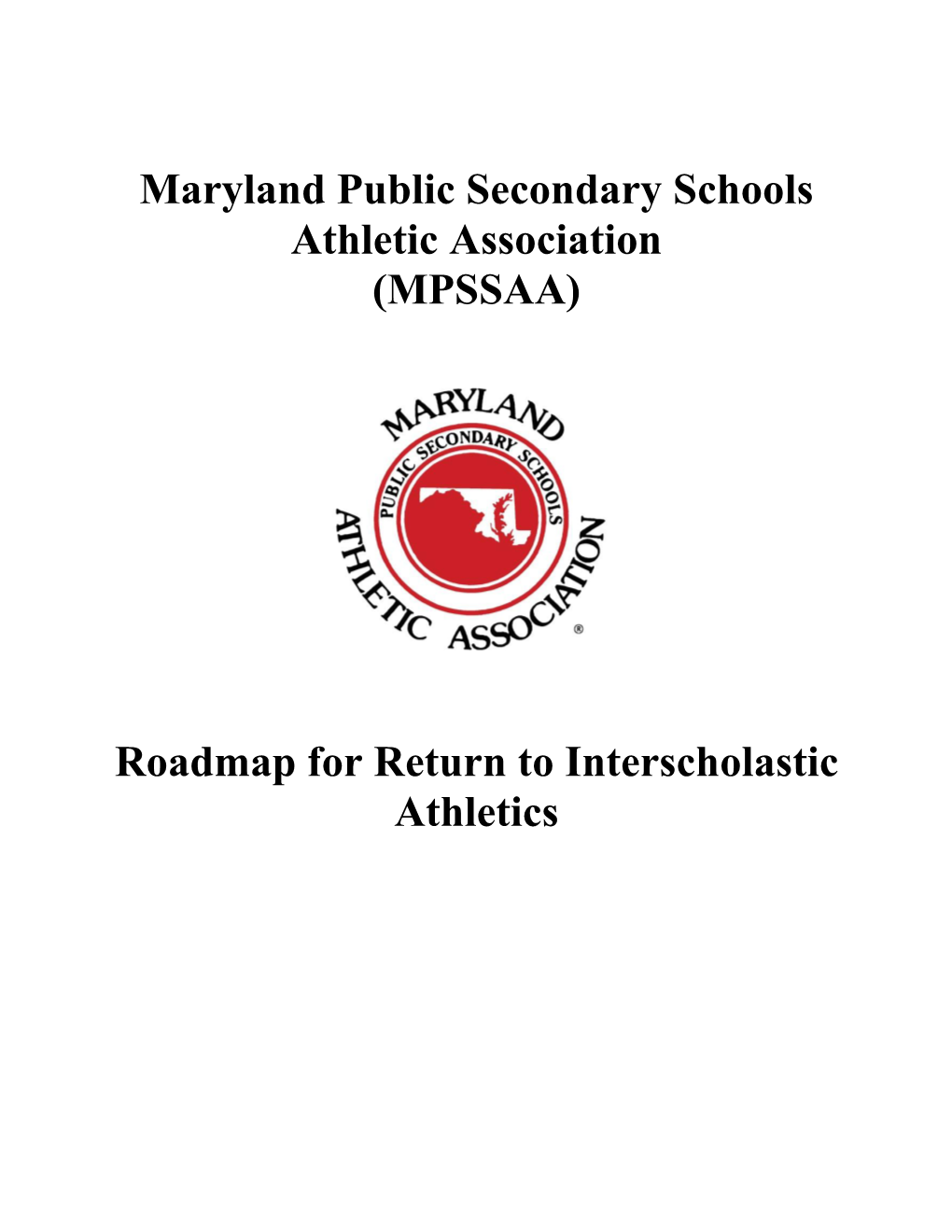 (MPSSAA) Roadmap for Return to Interscholastic Athletics Table of Contents 3| Introduction, Where We Are 4| I