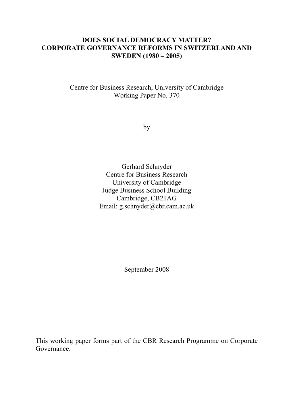 DOES SOCIAL DEMOCRACY MATTER? CORPORATE GOVERNANCE REFORMS in SWITZERLAND and SWEDEN (1980 – 2005) Centre for Business Resear