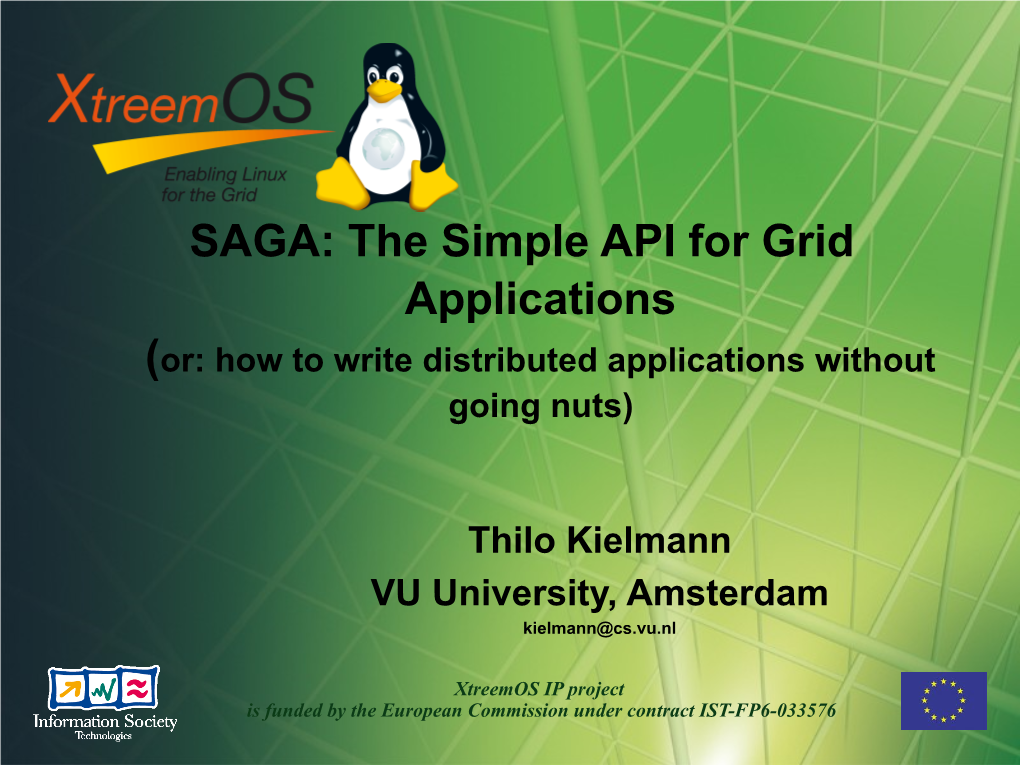 SAGA: the Simple API for Grid Applications (Or: How to Write Distributed Applications Without Going Nuts)
