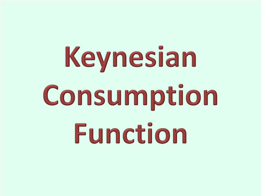 Lecture on Keynesian Consumption