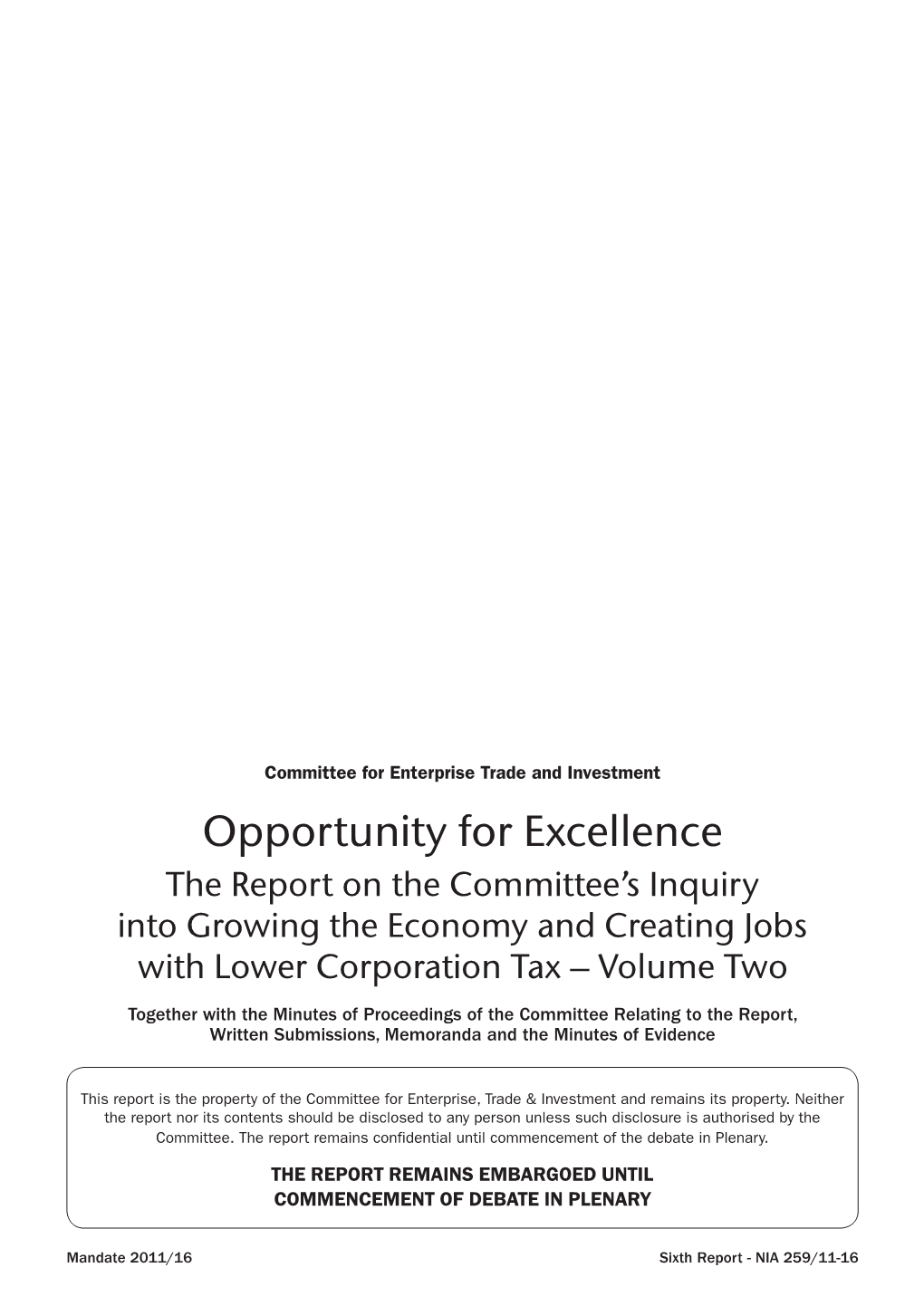 Opportunity for Excellence the Report on the Committee’S Inquiry Into Growing the Economy and Creating Jobs with Lower Corporation Tax – Volume Two