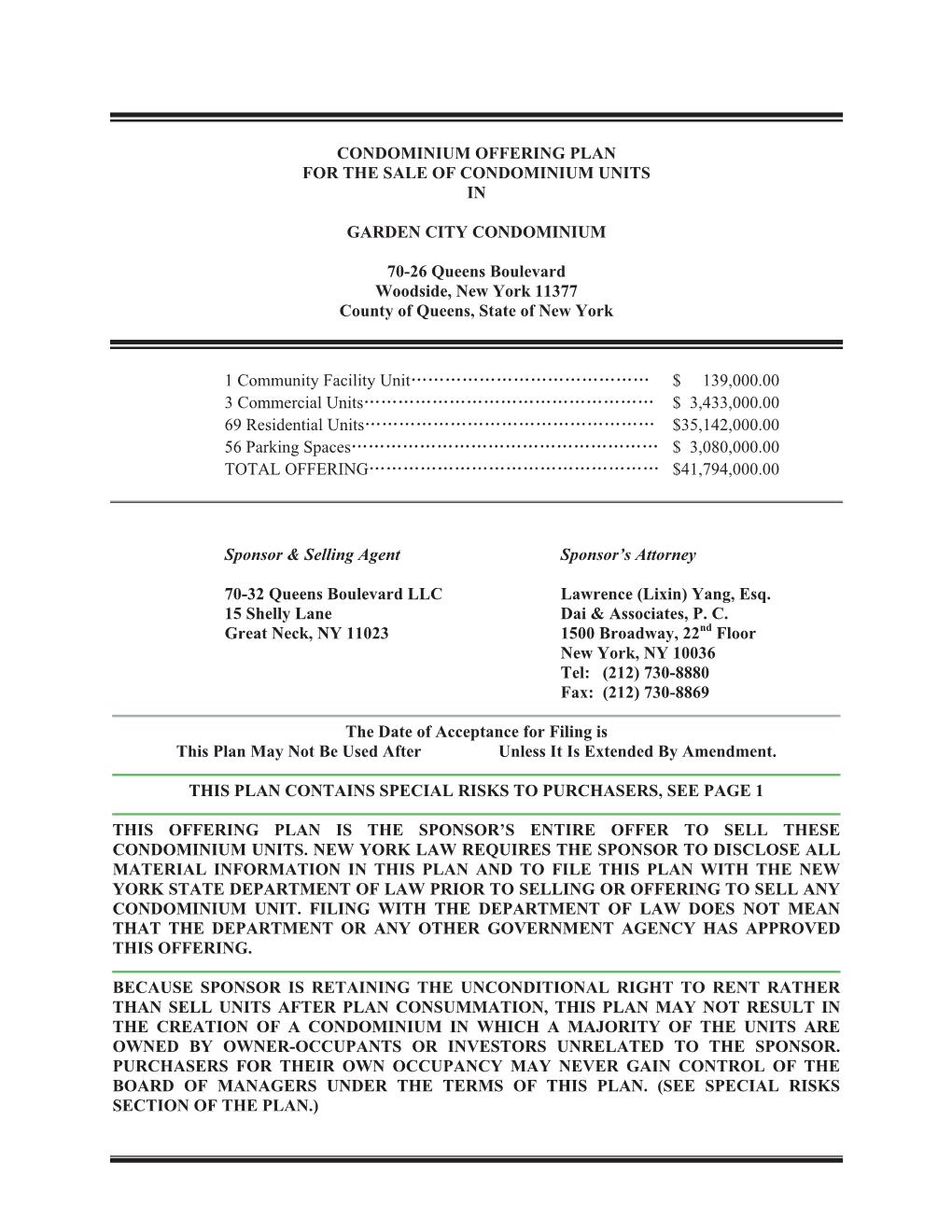 CONDOMINIUM OFFERING PLAN for the SALE of CONDOMINIUM UNITS in GARDEN CITY CONDOMINIUM 70-26 Queens Boulevard Woodside, New York