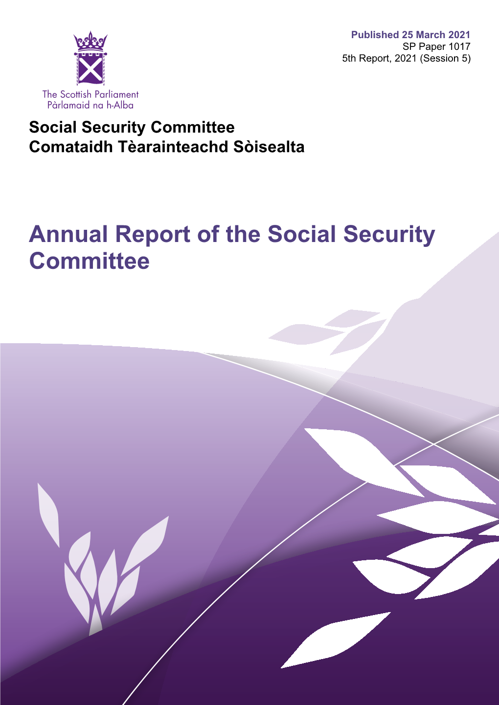 Annual Report of the Social Security Committee Published in Scotland by the Scottish Parliamentary Corporate Body