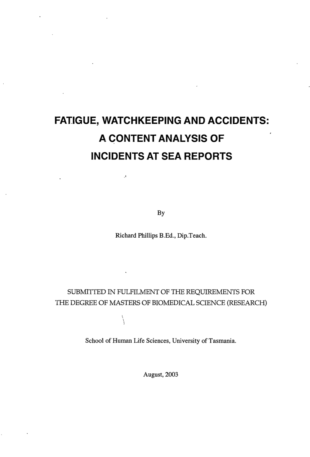 Fatigue, Watchkeeping and Accidents : a Content Analysis of Incidents At