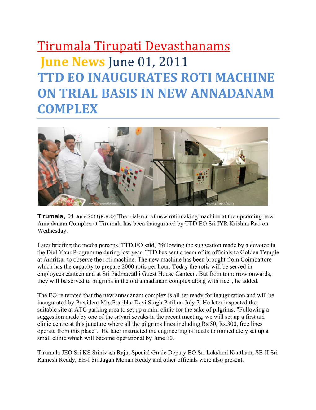 Tirumala Tirupati Devasthanams June News June 01, 2011 TTD EO INAUGURATES ROTI MACHINE on TRIAL BASIS in NEW ANNADANAM COMPLEX