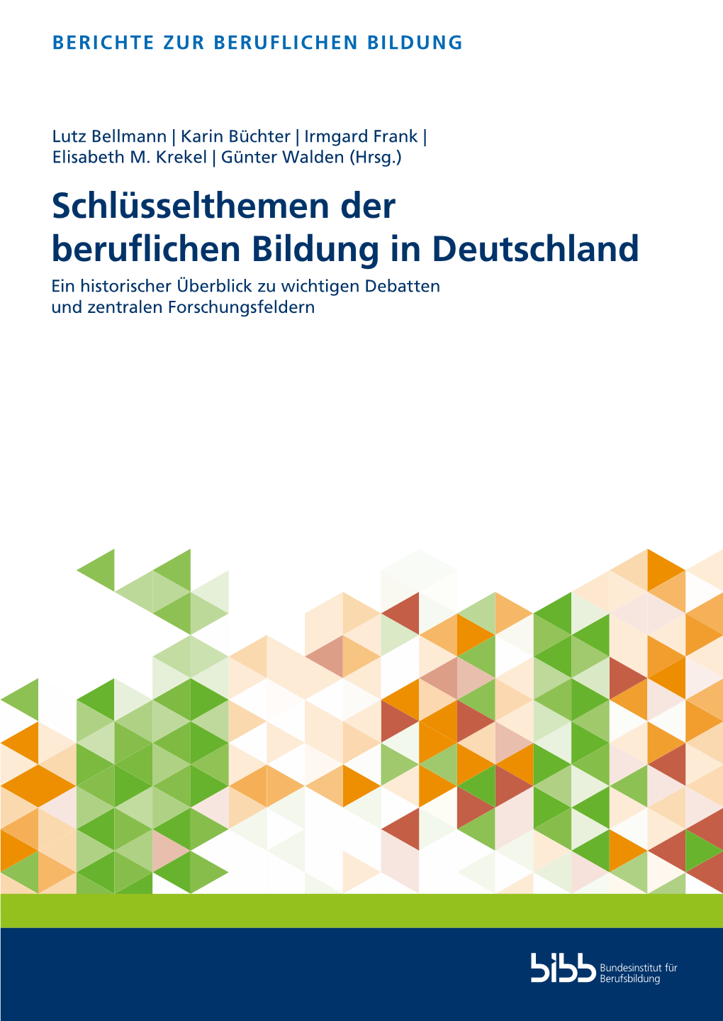 Schlüsselthemen Der Beruflichen Bildung in Deutschland Ein Historischer Überblick Zu Wichtigen Debatten Und Zentralen Forschungsfeldern