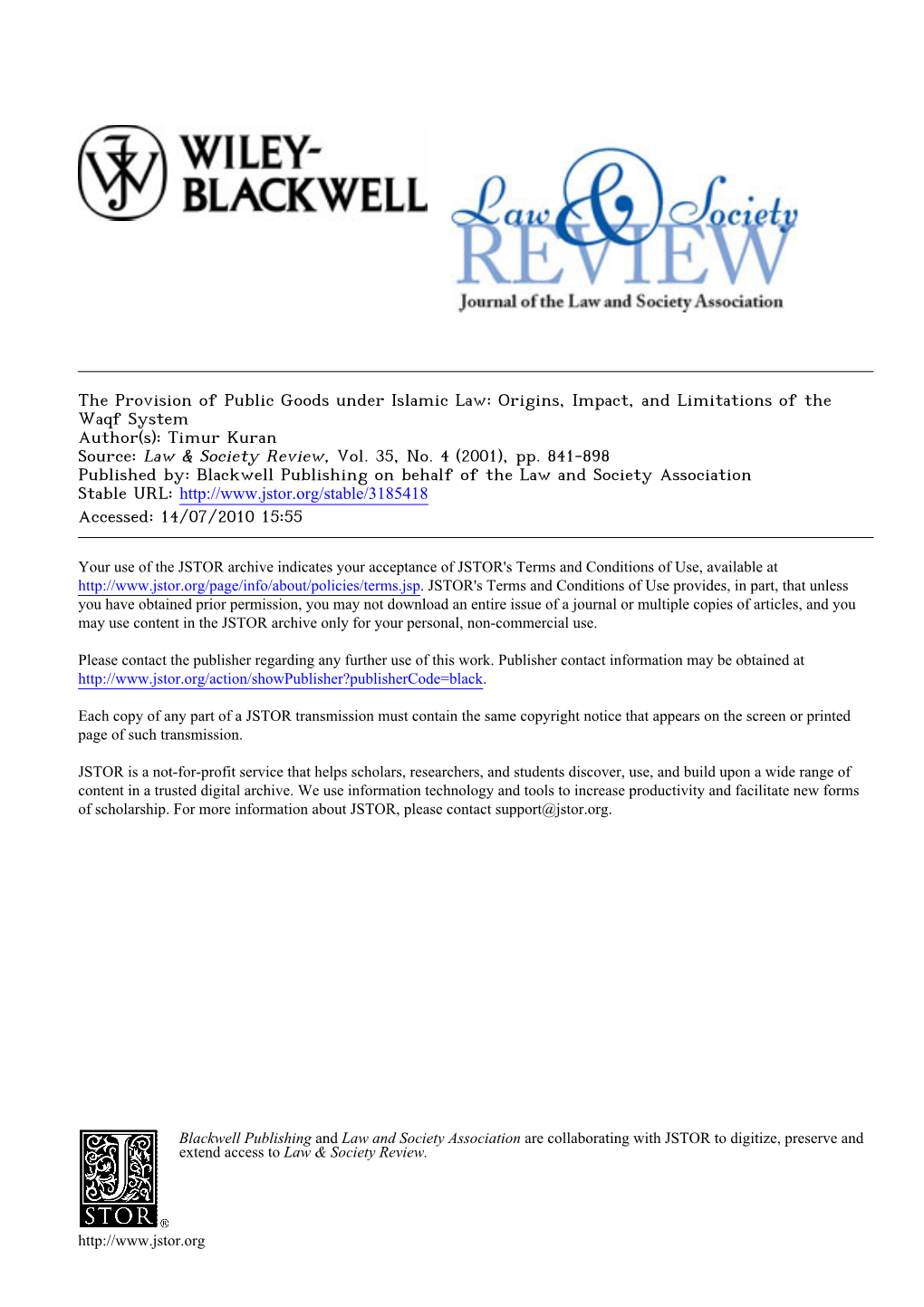 The Provision of Public Goods Under Islamic Law: Origins, Impact, and Limitations of the Waqf System Author(S): Timur Kuran Source: Law & Society Review, Vol