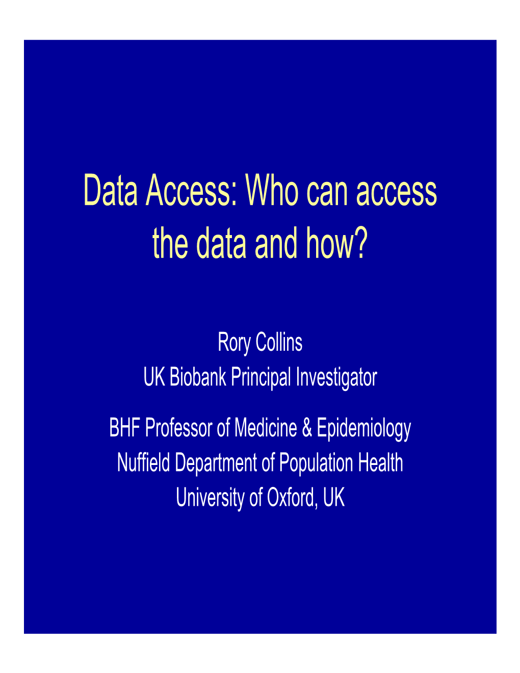 Who Can Access the Data and How?