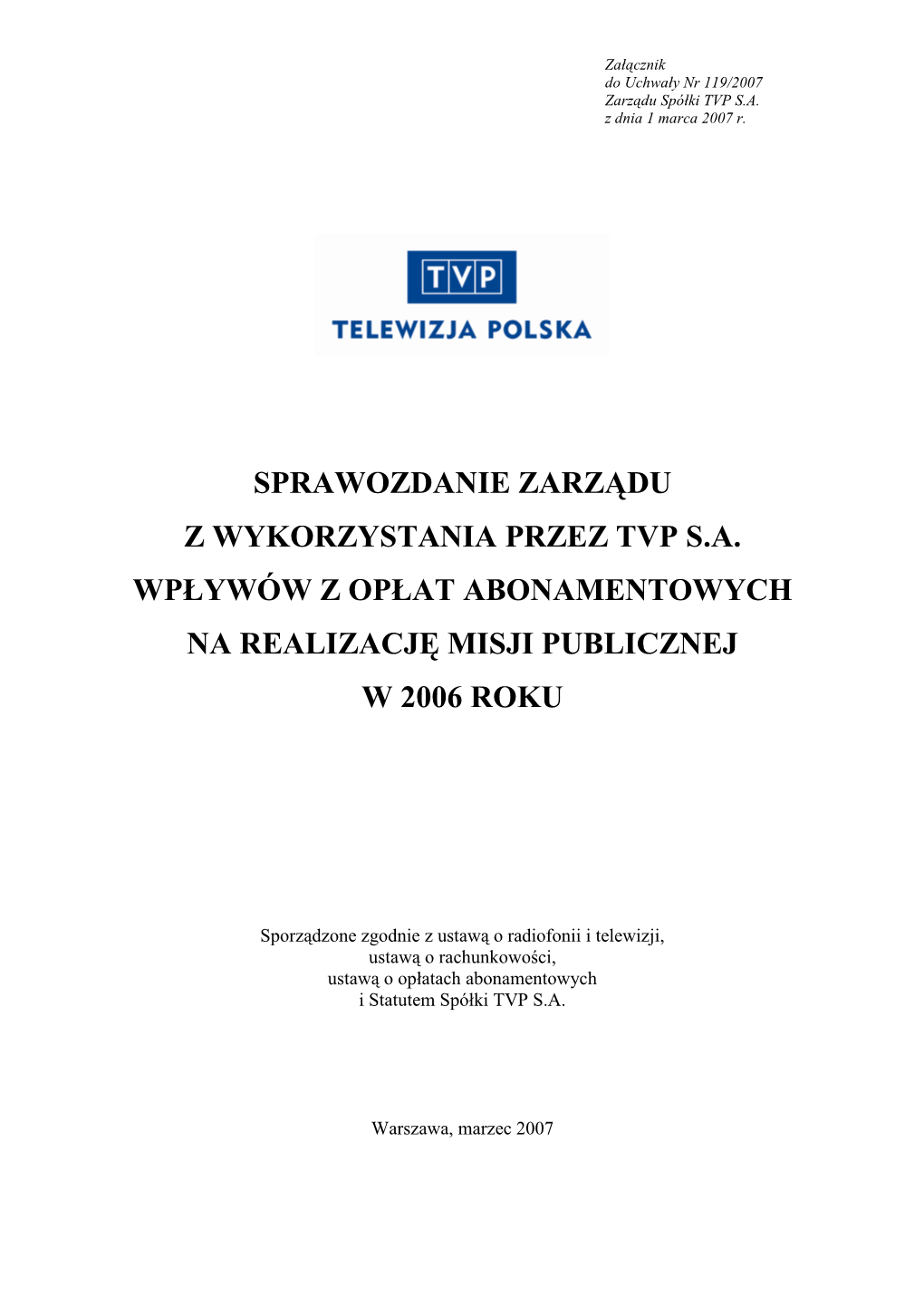 SPIS TREŚCI Słowo Wstępne Prezesa Zarządu Telewizji Polskiej S.A