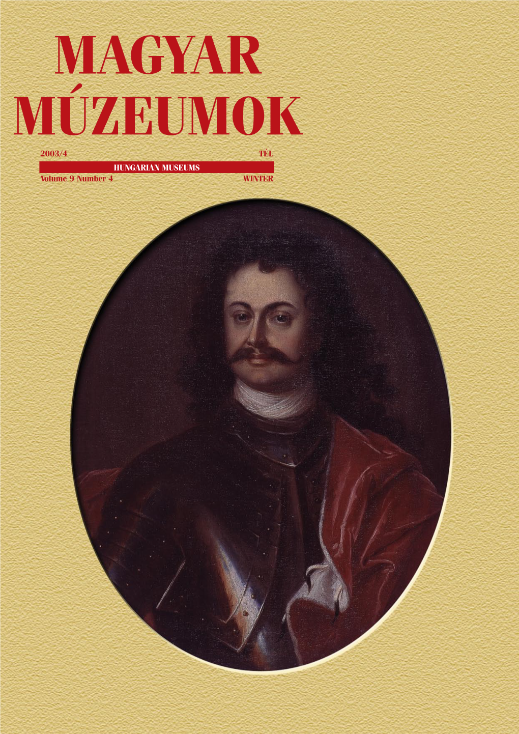 4 TÉL HUNGARIAN MUSEUMS Volume 9 Number 4 WINTER Évfordulóink Our Anniversaries