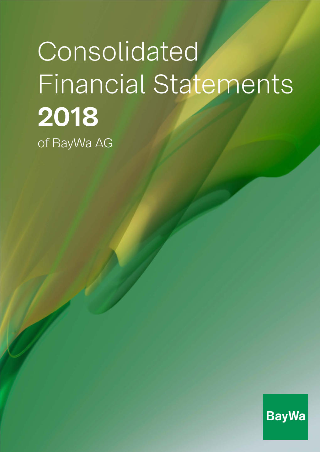 Consolidated Financial Statements 2018 of Baywa AG Contents