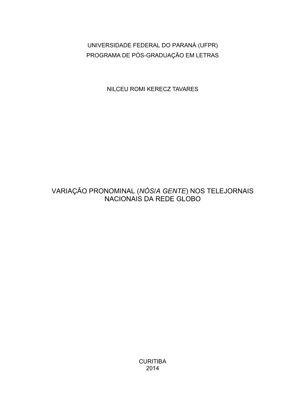 Nos Telejornais Nacionais Da Rede Globo