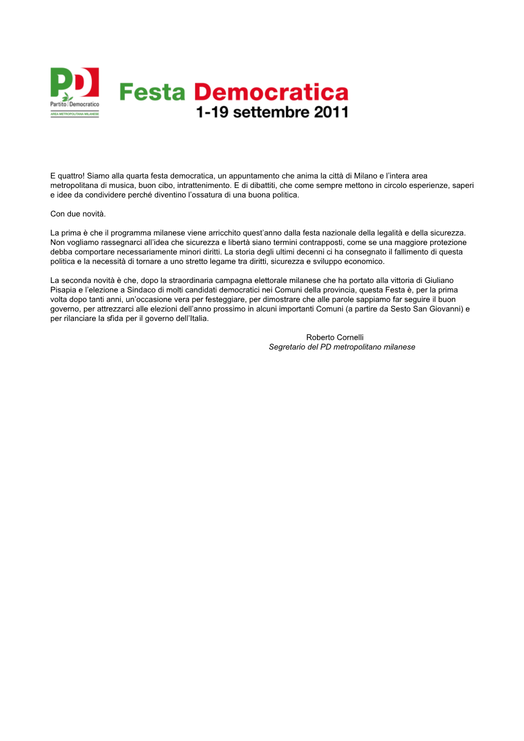 Siamo Alla Quarta Festa Democratica, Un Appuntamento Che Anima La Città Di Milano E L’Intera Area Metropolitana Di Musica, Buon Cibo, Intrattenimento