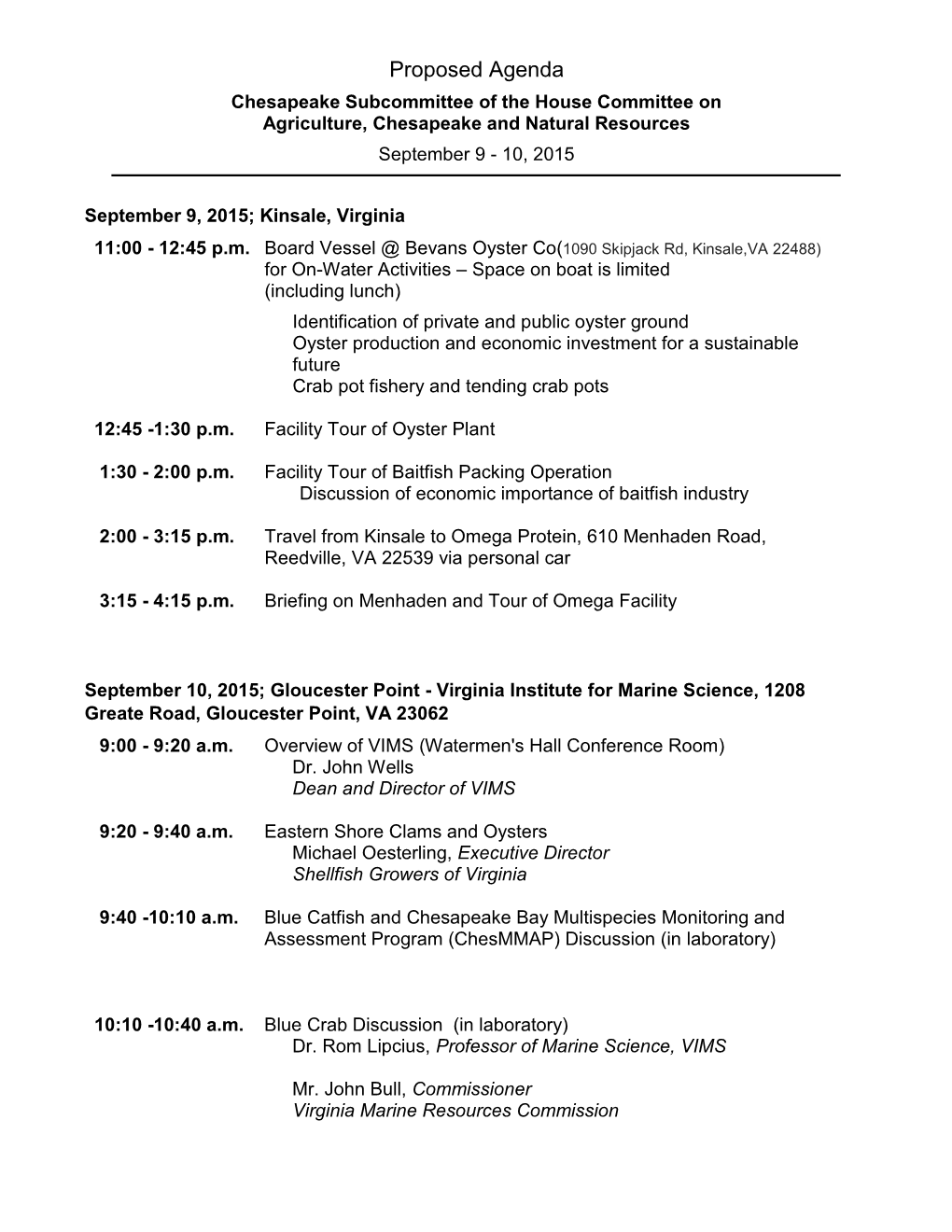 Proposed Agenda Chesapeake Subcommittee of the House Committee on Agriculture, Chesapeake and Natural Resources September 9 - 10, 2015