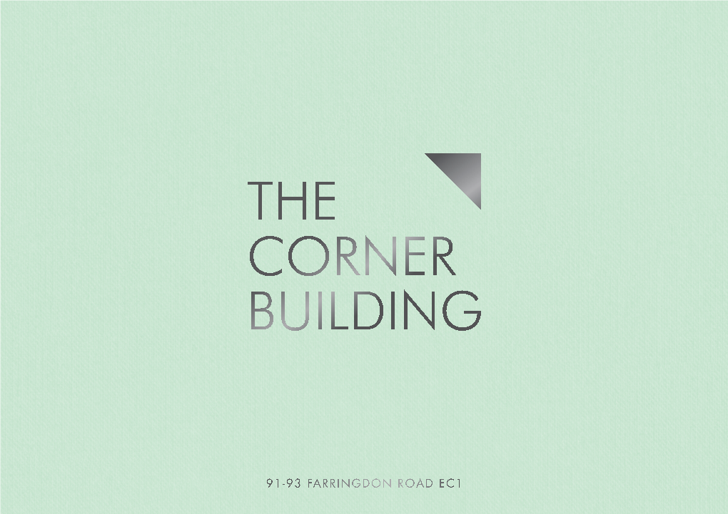 91-93 FARRINGDON ROAD EC1 INVESTMENT CONSIDERATIONS Freehold Interest of Prominent Corner Building Fronting Farringdon Road and Clerkenwell Road