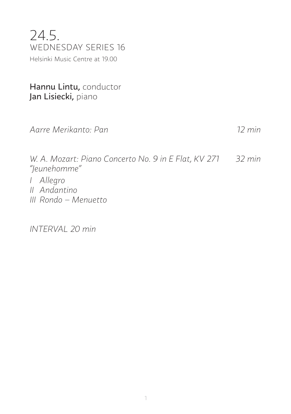 WEDNESDAY SERIES 16 Hannu Lintu, Conductor Jan Lisiecki