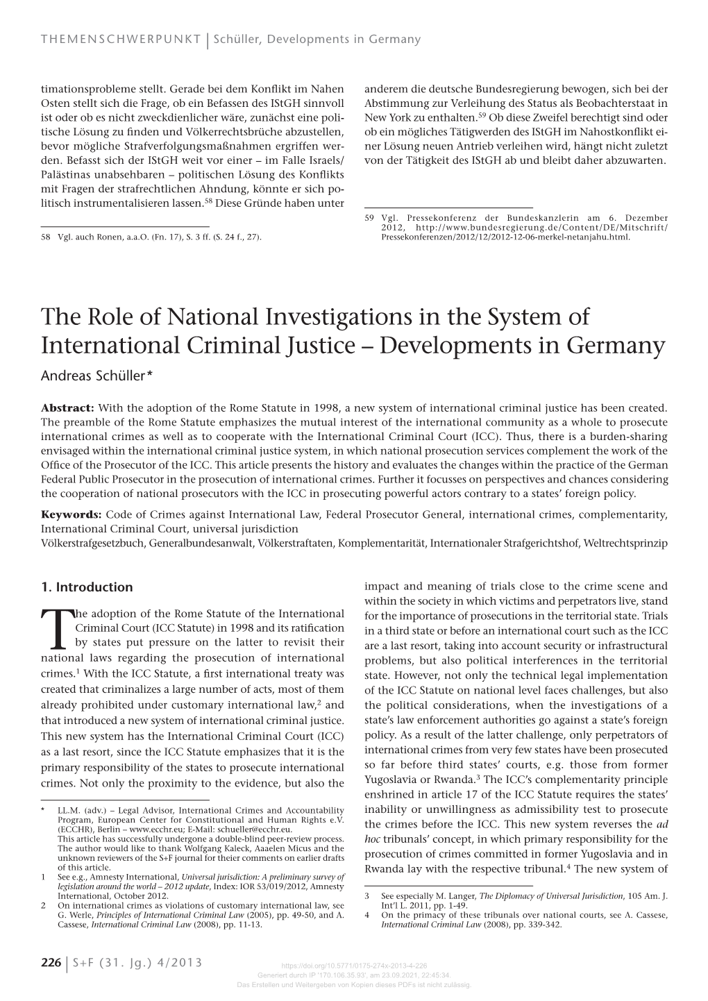 The Role of National Investigations in the System of International Criminal Justice – Developments in Germany Andreas Schüller*