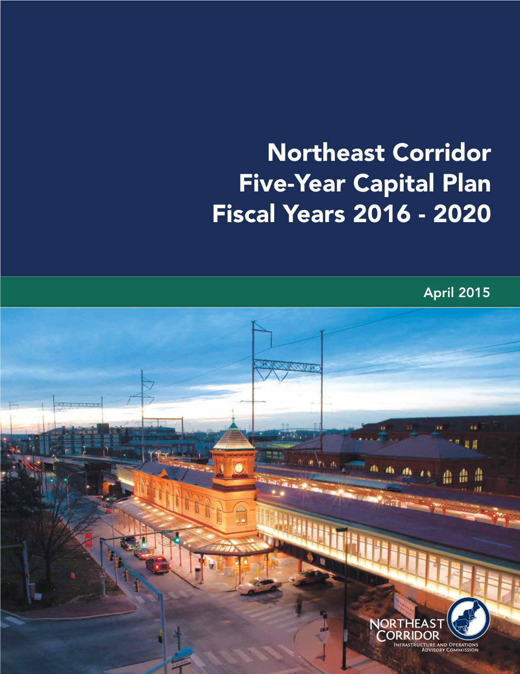 Northeast Corridor Five-Year Capital Plan Fiscal Years 2016 - 2020