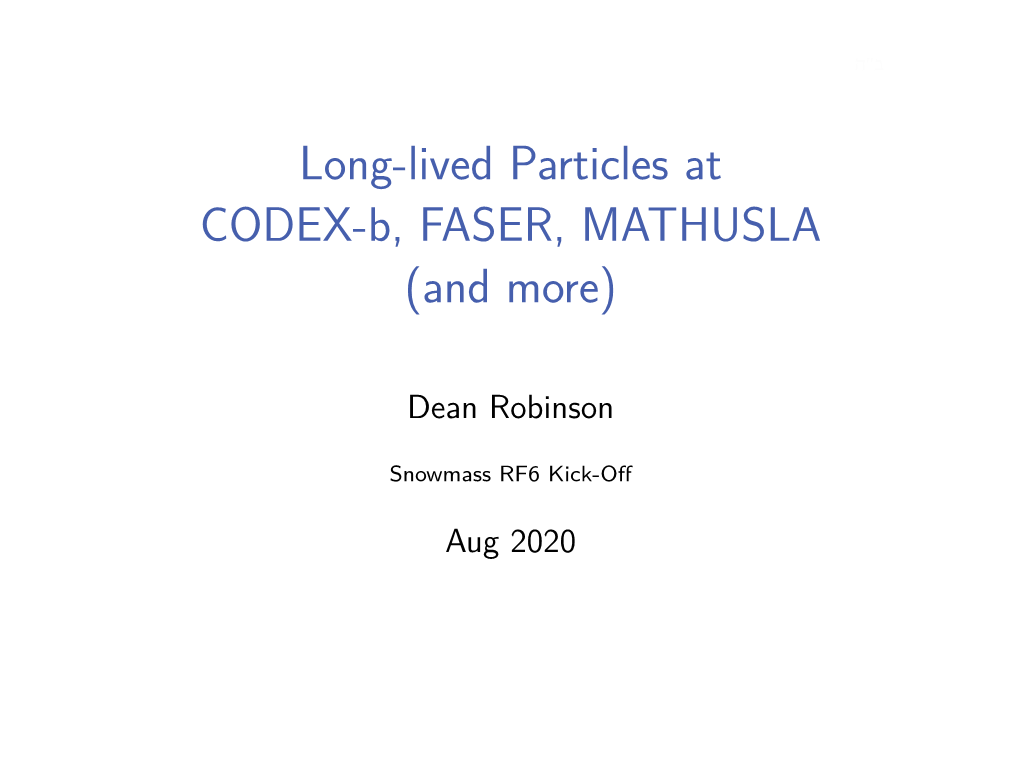 Long-Lived Particles at CODEX-B, FASER, MATHUSLA (And More)