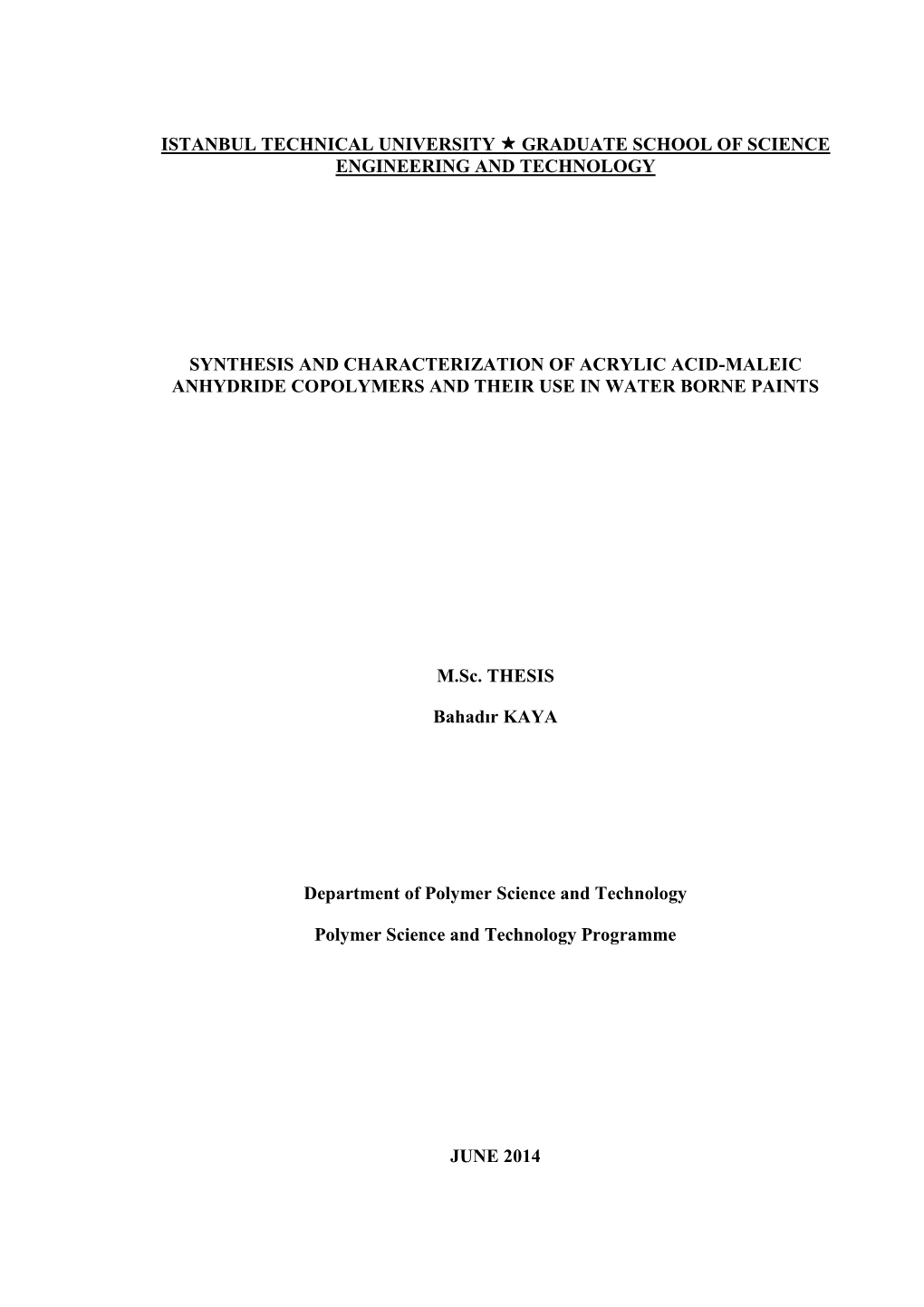 ISTANBUL TECHNICAL UNIVERSITY GRADUATE SCHOOL of SCIENCE ENGINEERING and TECHNOLOGY M.Sc. THESIS JUNE 2014 SYNTHESIS AND