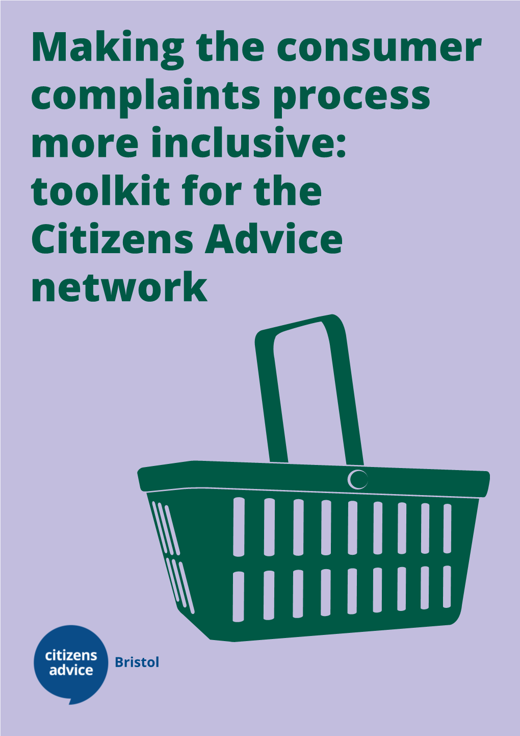 Making the Consumer Complaints Process More Inclusive: Toolkit for the Citizens Advice Network