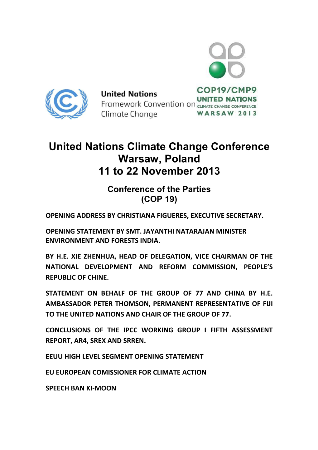 United Nations Climate Change Conference Warsaw, Poland 11 to 22 November 2013 Conference of the Parties (COP 19)
