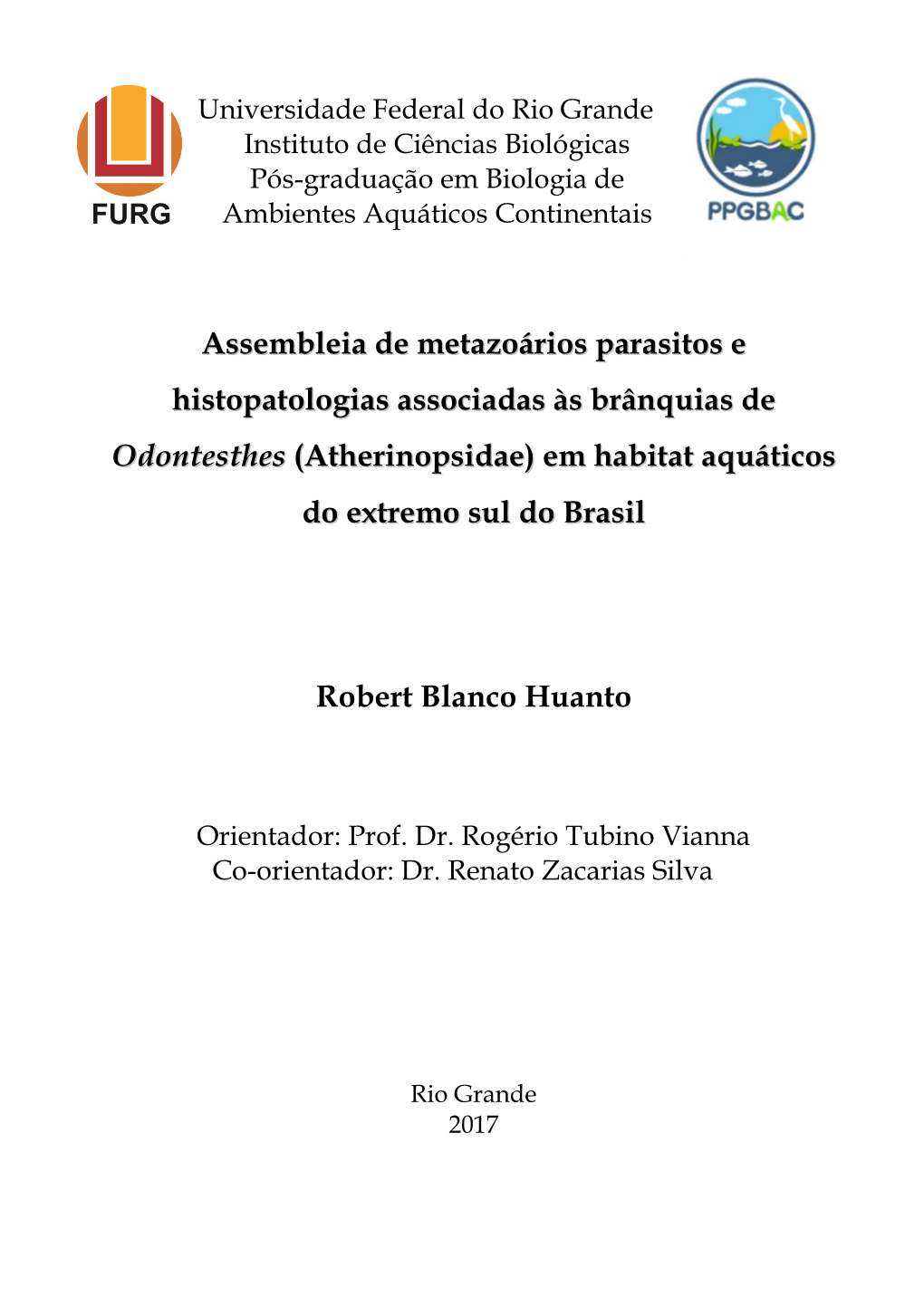 Assembleia De Metazoários Parasitos E Histopatologias Associadas Às Brânquias De Odontesthes (Atherinopsidae) Em Habitat Aquáticos Do Extremo Sul Do Brasil