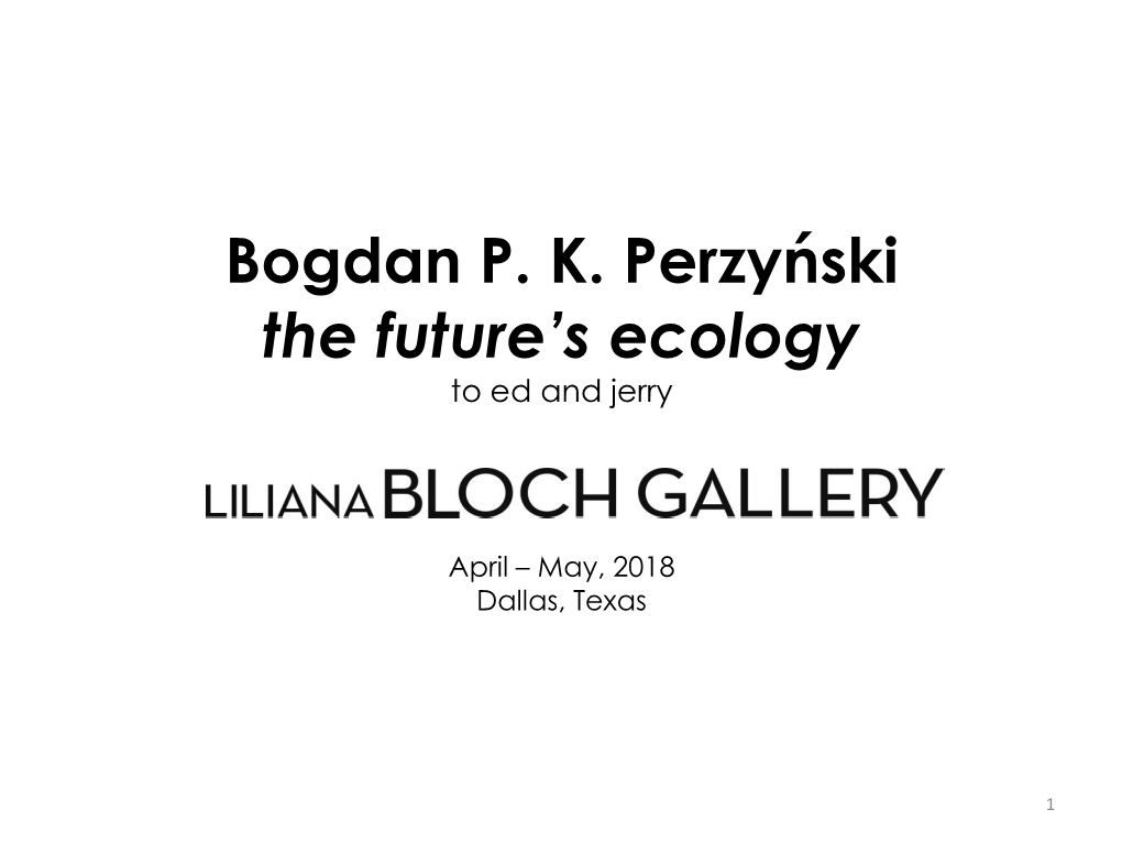 Bogdan P. K. Perzyński the Future's Ecology