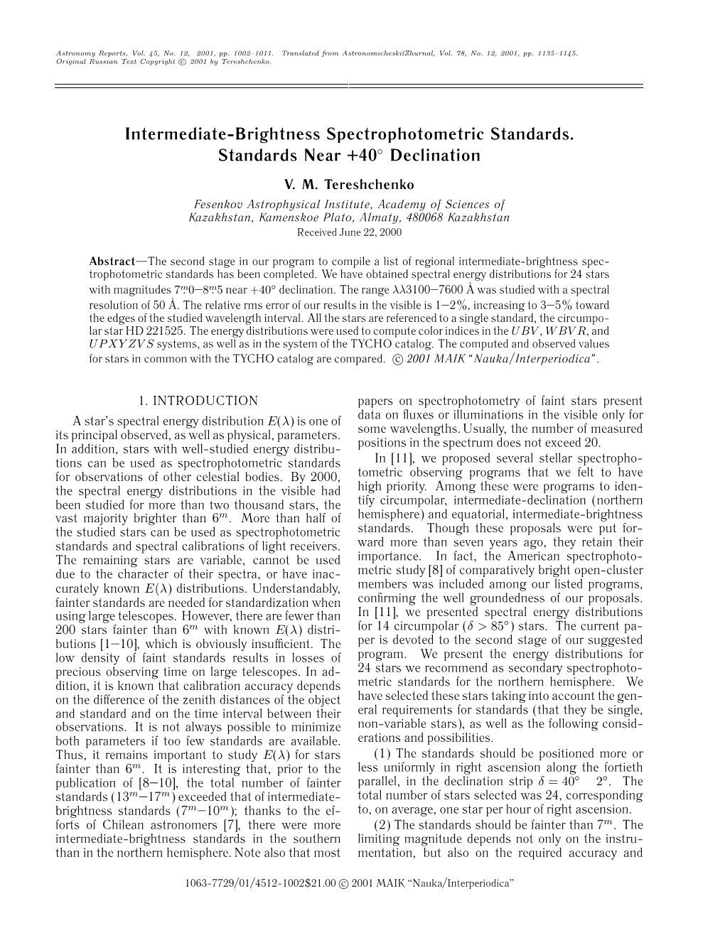 Intermediate-Brightness Spectrophotometric Standards. Standards Near +40 Declination