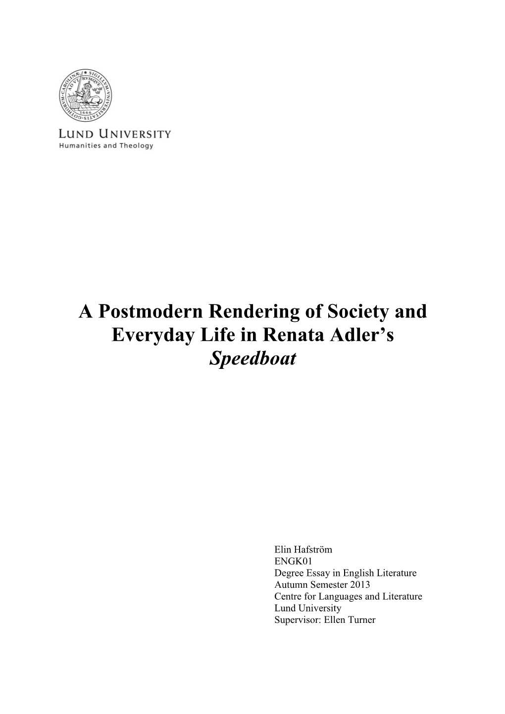 A Postmodern Rendering of Society and Everyday Life in Renata Adler's