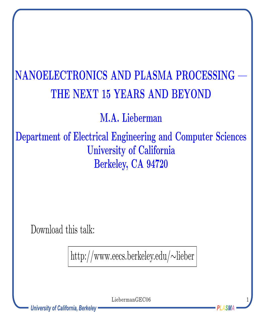 Nanoelectronics and Plasma Processing — the Next 15 Years and Beyond M.A