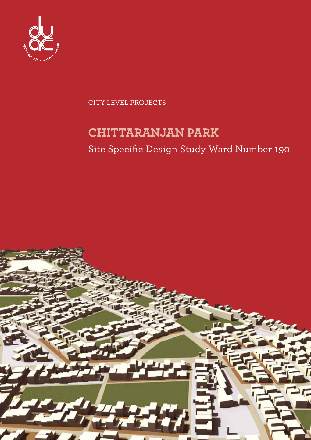 CHITTARANJAN PARK Site Specific Design Study Ward Number 190 Acknowledgements