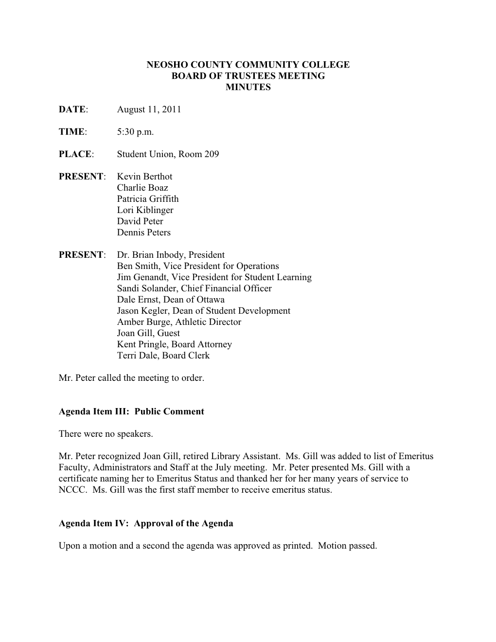 NEOSHO COUNTY COMMUNITY COLLEGE BOARD of TRUSTEES MEETING MINUTES DATE: August 11, 2011 TIME: 5:30 P.M. PLACE: Student Union