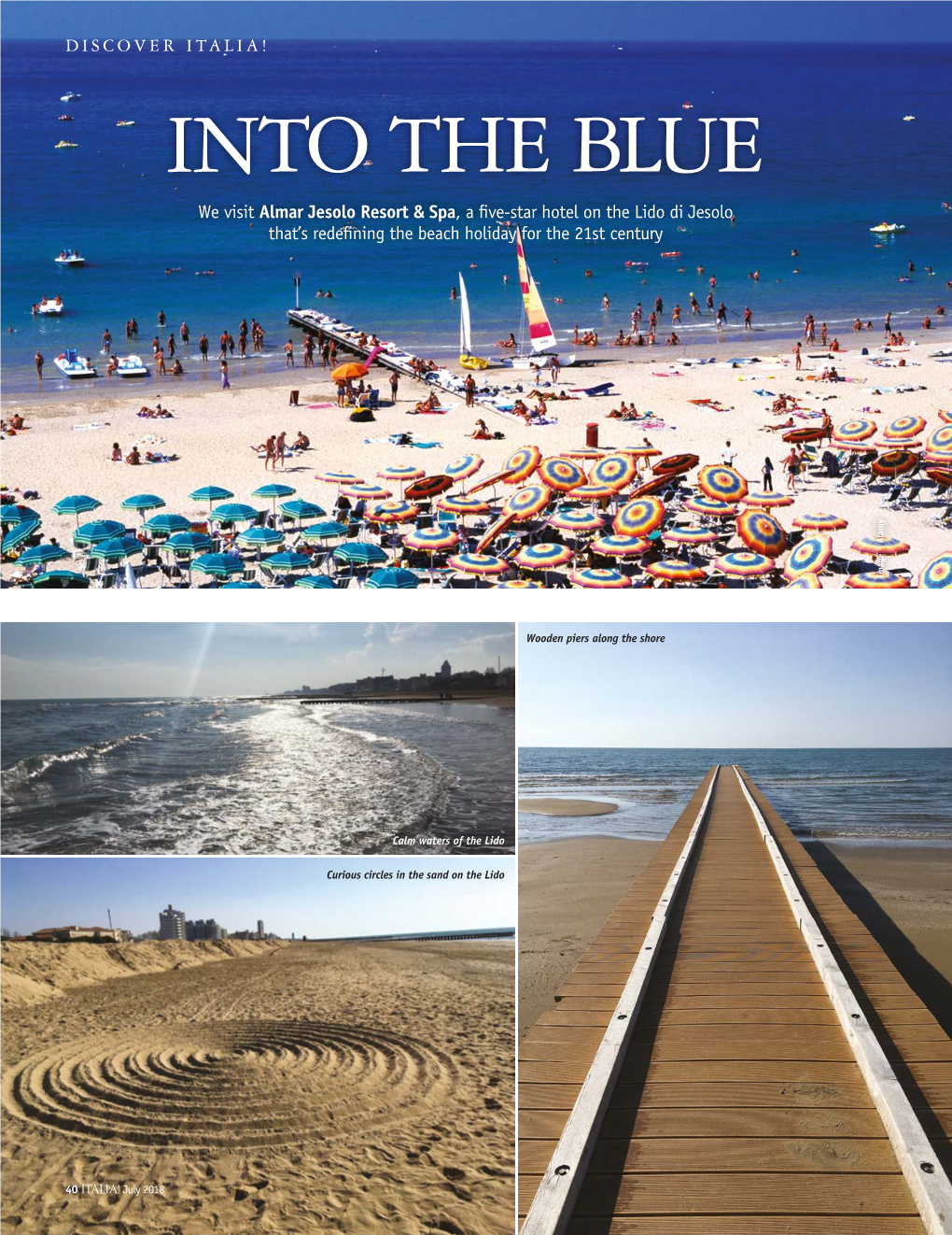 INTO the BLUE We Visit Almar Jesolo Resort & Spa, a ﬁ Ve-Star Hotel on the Lido Di Jesolo That’S Redeﬁ Ning the Beach Holiday for the 21St Century Image © Alamy