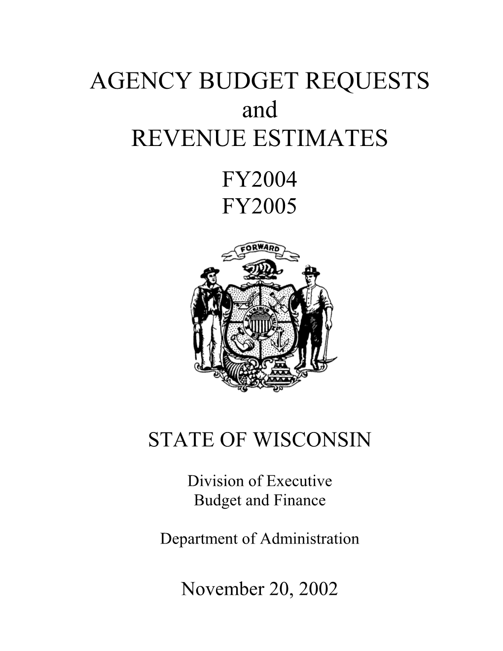 AGENCY BUDGET REQUESTS and REVENUE ESTIMATES FY2004 FY2005