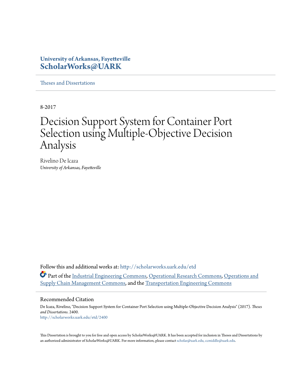 Decision Support System for Container Port Selection Using Multiple-Objective Decision Analysis Rivelino De Icaza University of Arkansas, Fayetteville