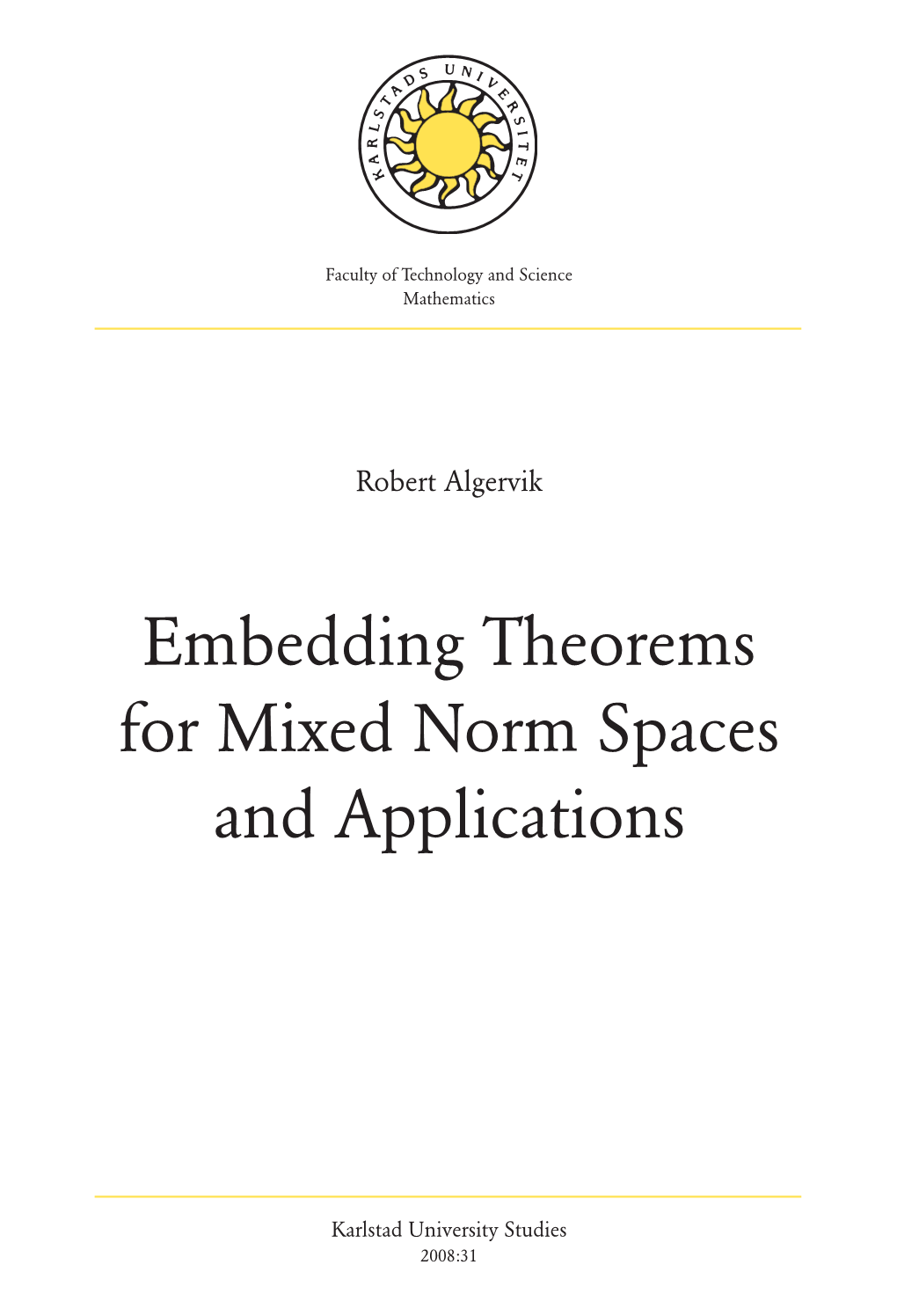 Embedding Theorems for Mixed Norm Spaces and Applications