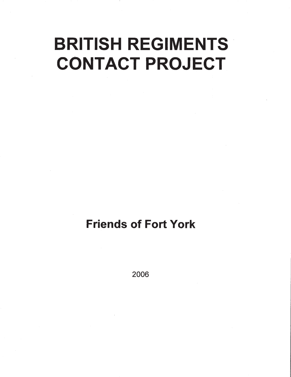 British Regiments Contact Project Was Initiated in 2005 by the Friends of Fort York with Assistance from Dr