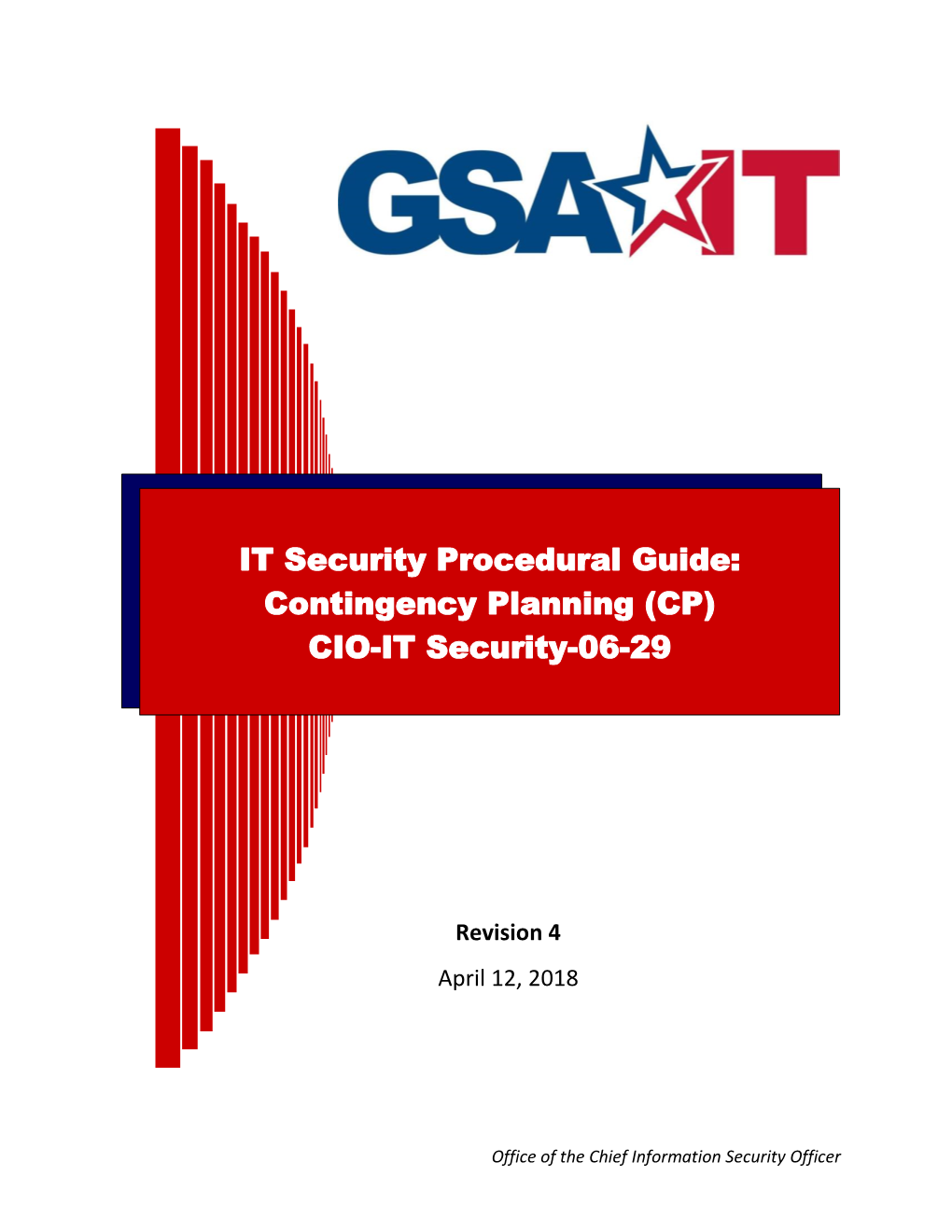 Contingency Planning (CP) CIO-IT Security-06-29] to Determine the Effectiveness of the Plan and the Organizational Readiness to Execute the Plan; B