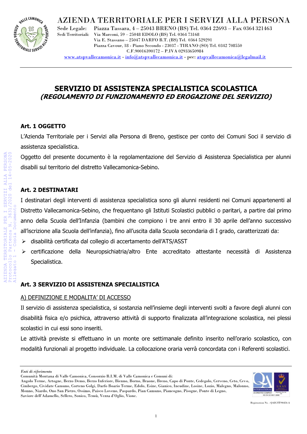 AZIENDA TERRITORIALE PER I SERVIZI ALLA PERSONA Sede Legale: Piazza Tassara, 4 – 25043 BRENO (BS) Tel