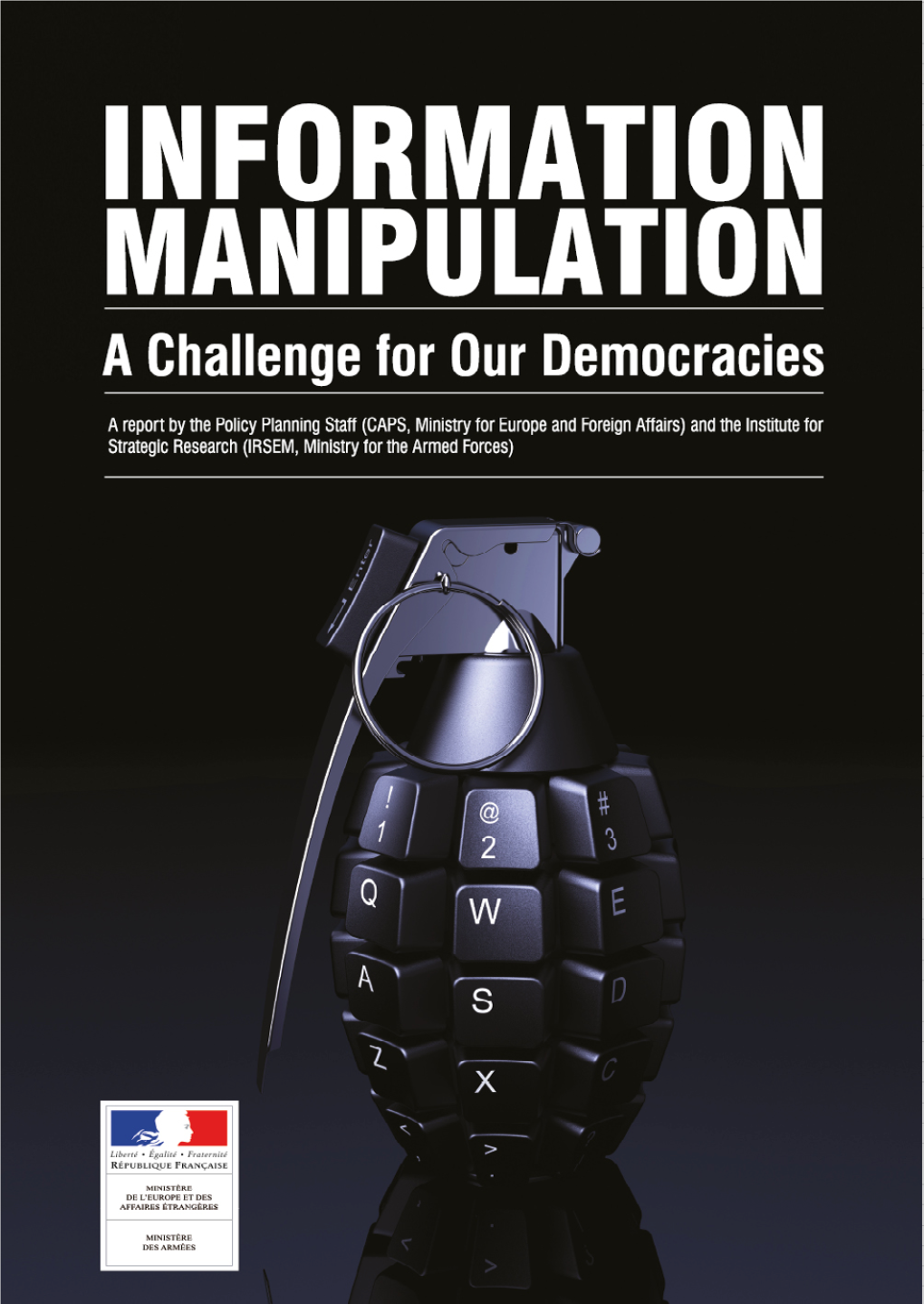 Information Manipulation : a Challenge for Our Democracies