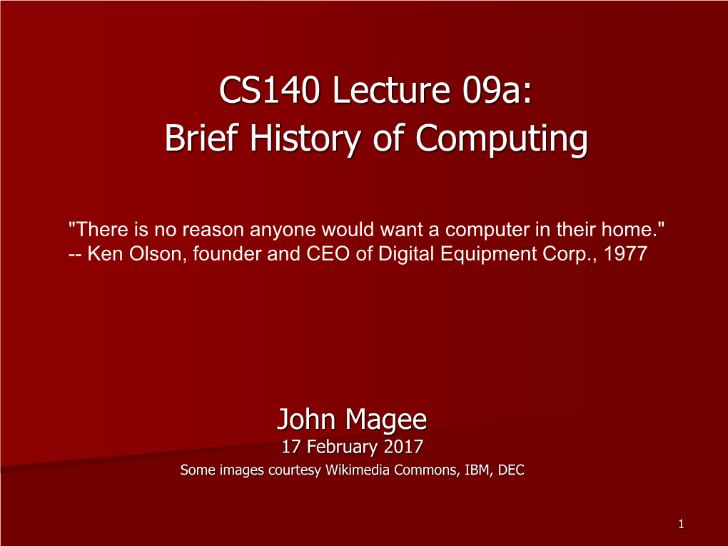 CS140 Lecture 09A: Brief History of Computing