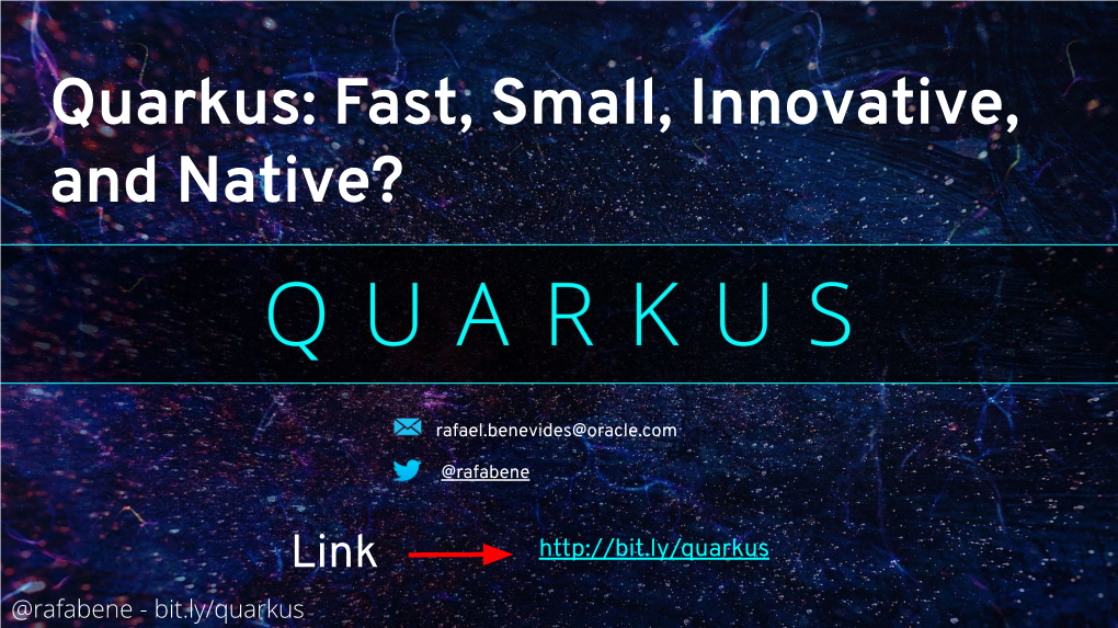 Quarkus: Fast, Small, Innovative, and Native?