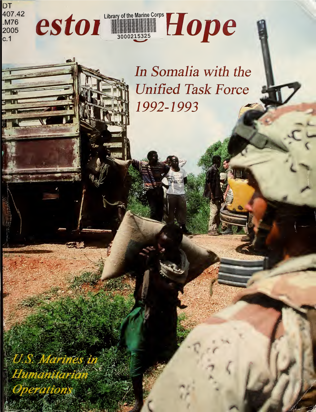 Restoring Hope : in Somalia with the Unified Task Force, 1992-1993 / By