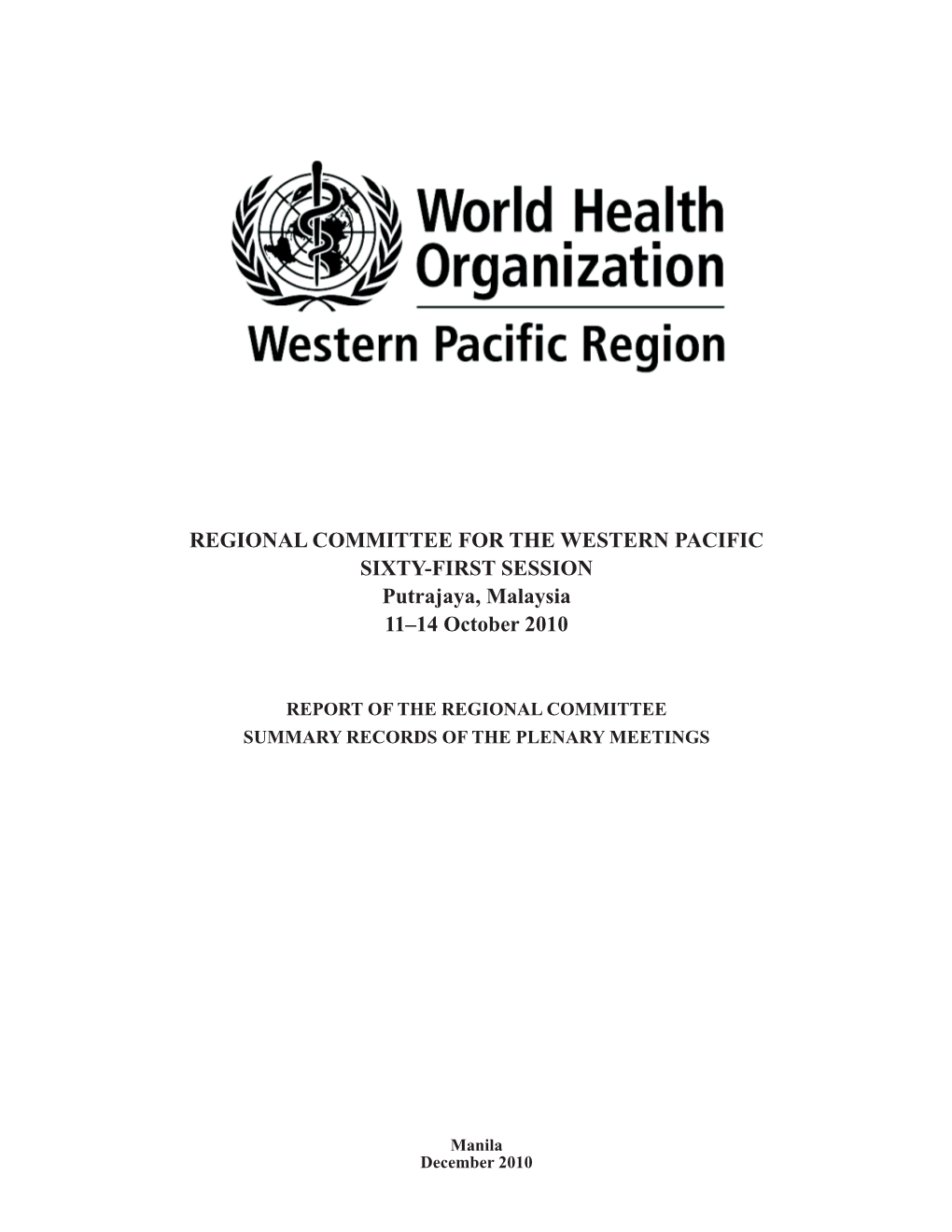 REGIONAL COMMITTEE for the WESTERN PACIFIC SIXTY-FIRST SESSION Putrajaya, Malaysia 11–14 October 2010